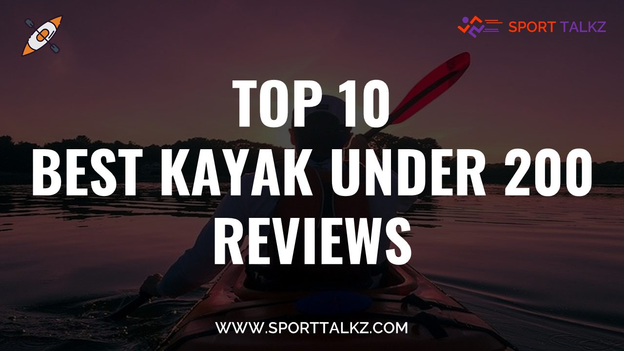 Best Kayak Under 200
