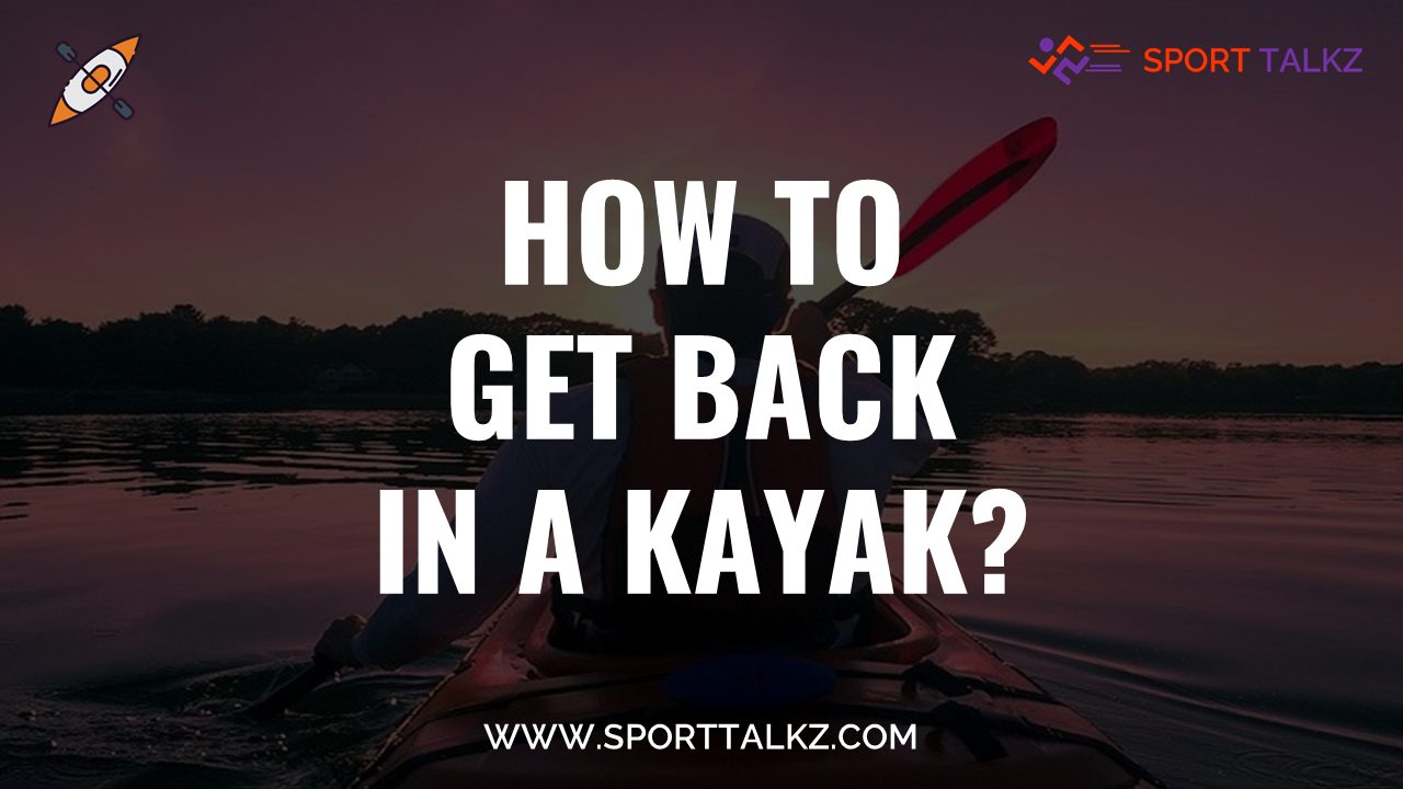 How to get back in a kayak